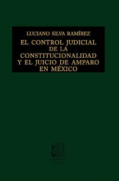 El Control Judicial De La Constitucionalidad Y El Juicio De Amparo En