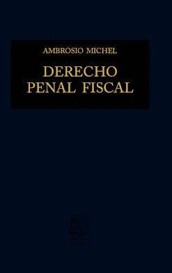 DERECHO PENAL FISCAL MICHEL AMBROSIO Libro En Papel 9786070940088