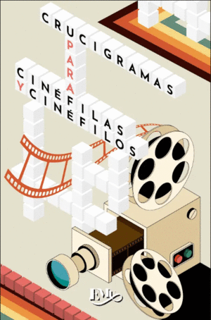 CRUCIGRAMAS PARA CINÉFILAS Y CINÉFILOS