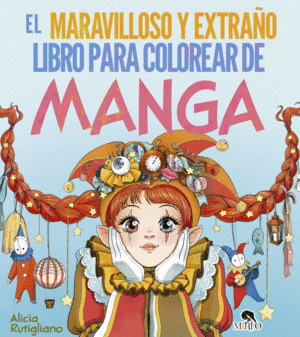 EL MARAVILLOSO Y EXTRAÑO LIBRO PARA COLOREAR DE MANGA