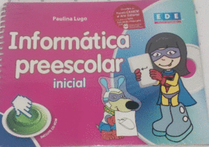 INFORMATICA PREESCOLAR INICIAL