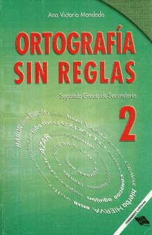 ORTOGRAFIA SIN REGLAS 2 SECUNDARIA