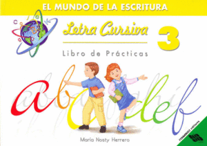EL MUNDO DE LA ESCRITURA LETRA CURSIVA 3 LIBRO DE PRACTICAS