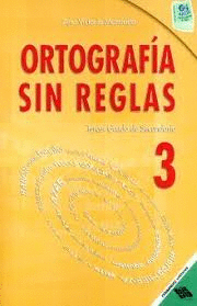 ORTOGRAFIA SIN REGLAS TERCER GRADO DE SECUNDARIA