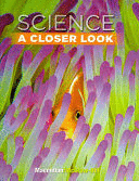 SCIENCE, A CLOSER LOOK, GRADE 3, STUDENT EDITION