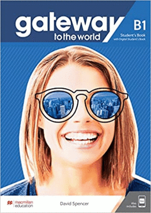 GATEWAY TO THE WORLD B1 STUDENT'S BOOK WITH STUDENT'S APP AND DIGITAL STUDENT'S BOOK