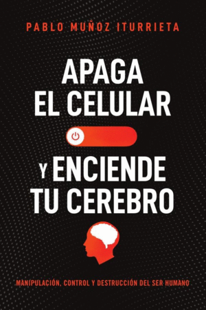 APAGA EL CELULAR Y ENCIENDE TU CEREBRO