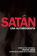 SATAN UNA AUTOBIOGRAFIA DE NUESTRO GRAN OPONEN, EL EGO