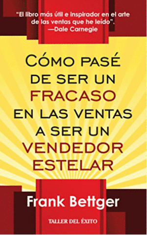 CÓMO PASÉ DE SER UN FRACASO EN LAS VENTAS A SER UN VENDEDOR ESTELAR