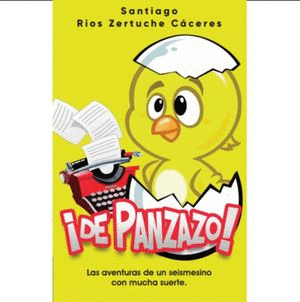 ¡DE PANZAZO! LAS AVENTURAS DE UN SEISMESINO CON MUCHA SUERTE