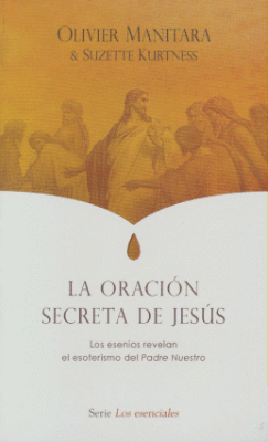 LA ORACIÓN SECRETA DE JESÚS - ESSÉNIA