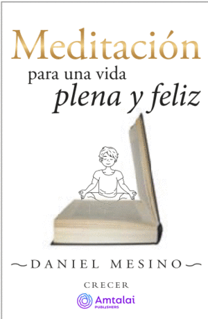 MEDITACION PARA UNA VIDA PLENA Y FELIZ