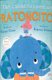 TAN CALLADITO COMO UN RATONCITO