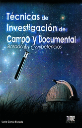 TECNICAS DE INVESTIGACION DE CAMPO Y DOCUMENTAL