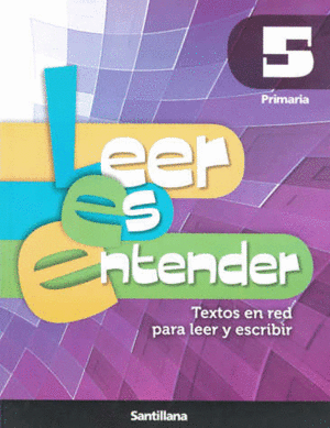LEER ES ENTENDER 5 PRIMARIA SANTILLANA 2011