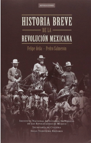 HISTORIA BREVE DE LA REVOLUCIÓN MEXICANA