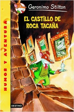 GERONIMO STILTON. EL CASTILLO DE ROCA TACAÑA