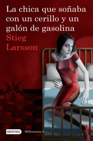 LA CHICA QUE SOÑABA CON UN CERILLO Y UN GALÓN DE GASOLINA