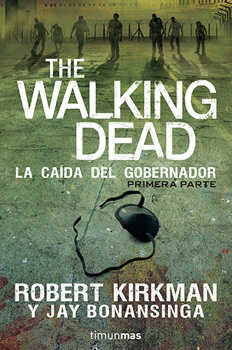 THE WALKING DEAD. LA CAÍDA DEL GOBERNADOR