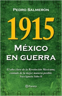 1915 MÉXICO EN GUERRA