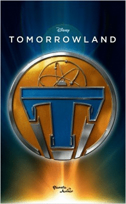 TOMORROWLAND. LA NOVELA
