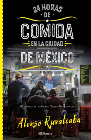 24 HORAS DE COMIDA EN LA CIUDAD DE MÉXICO