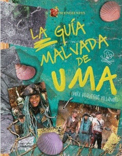 DESCENDIENTES. LA GUÍA MALVADA DE UMA (PARA PEQUEÑOS VILLANOS)