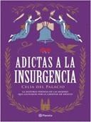 ADICTAS A LA INSURGENCIA