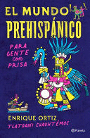 EL MUNDO PREHISPÁNICO PARA GENTE CON PRISA