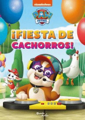 PAW PATROL. U00A1FIESTA DE CACHORROS!