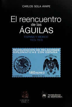 EL REENCUENTRO DE LAS ÁGUILAS: ESPAÑA Y MÉXICO 1975-1978