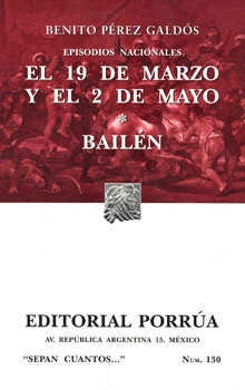 EPISODIOS NACIONALES: EL 19 DE MARZO Y EL 2 DE MAYO · BAILÉN
