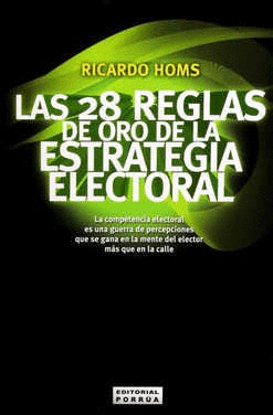LAS 28 REGLAS DE ORO DE LA ESTRATEGIA ELECTORAL