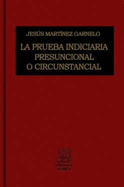 LA PRUEBA INDICIARIA PRESUNCIÓN O CIRCUNSTANCIAL