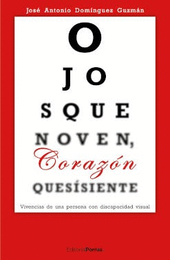 OJOS QUE NO VEN, CORAZÓN QUE SÍ SIENTE