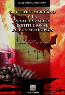 EL ESTADO MEXICANO Y LA REVALORIZACIÓN INSTITUCIONAL DE LOS MUNICIPIOS