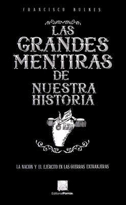 LAS GRANDES MENTIRAS DE NUESTRA HISTORIA