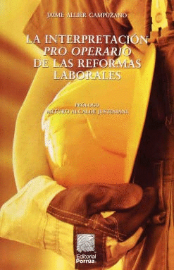 LA INTERPRETACIÓN PRO OPERARIO DE LAS REFORMAS LABORALES