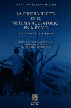LA PRUEBA ILÍCITA EN EL SISTEMA ACUSATORIO EN MÉXICO ¿QUÉ IMPLICA SU EXCLUSIÓN?