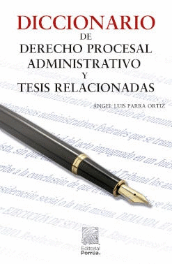 DICCIONARIO DE DERECHO PROCESAL ADMINISTRATIVO Y TESIS RELACIONADAS