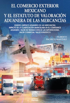 EL COMERCIO EXTERIOR MEXICANO Y EL ESTATUTO DE VALORACIÓN ADUANERA DE LAS MERCANCÍAS
