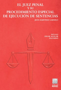 EL JUEZ PENAL Y SU PROCEDIMIENTO ESPECIAL DE EJECUCIÓN DE SENTENCIAS