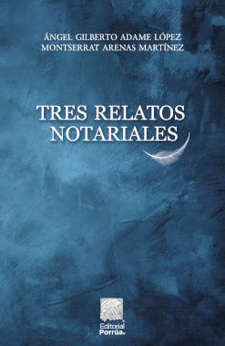 TRES RELATOS NOTARIALES