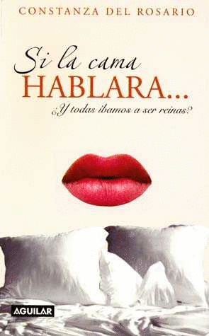 SI LA CAMA HABLARA Y TODAS IBAMOS A SER REINAS