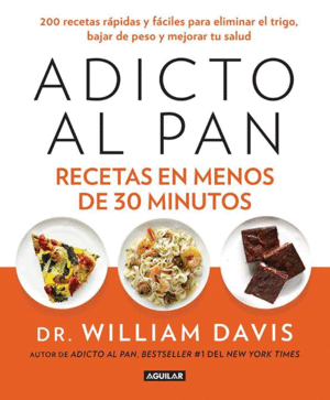 ADICTO AL PAN: RECETAS EN MENOS DE 30 MINUTOS