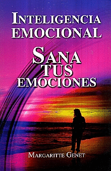 INTELIGENCIA EMOCIONAL SANA TUS EMOCIONES
