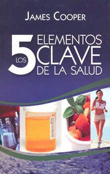 LOS 5 ELEMENTOS CLAVE DE LA SALUD
