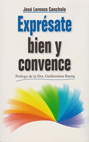 EXPRESATE BIEN Y CONVENCE