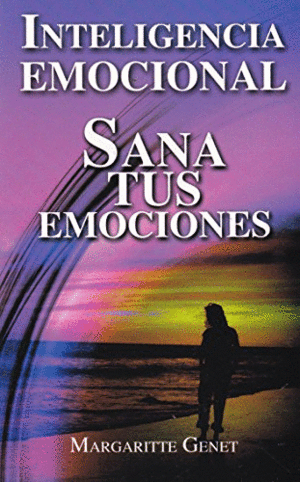 INTELIGENCIA EMOCIONAL - SANA TUS EMOCIONES