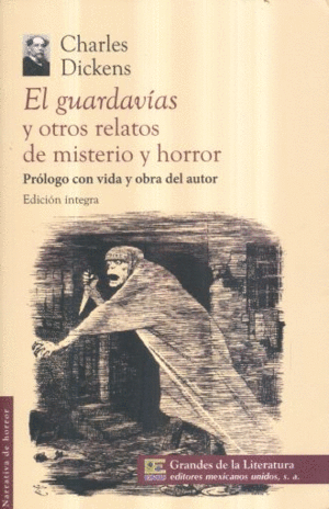 EL GUARDAVIAS Y OTROS RELATOS DE MISTERIO Y HORROR
